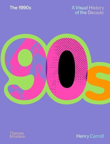 The 1990S: A Visual History Of The Decade | Henry Carroll, Verzenden, Nieuw, Henry Carroll