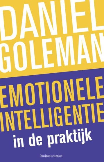 Emotionele intelligentie in de praktijk 9789047006756, Verzenden, Zo goed als nieuw, Daniël Goleman