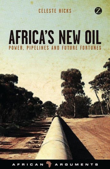 Africas New Oil 9781783601127 Celeste Hicks, Verzenden, Zo goed als nieuw, Celeste Hicks