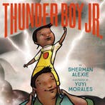 Thunder Boy Jr 9780316013727 Sherman Alexie, Verzenden, Zo goed als nieuw, Sherman Alexie