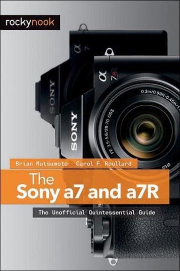 Sony a7 and a7R 9781937538491 Brian Matsumoto, Verzenden, Zo goed als nieuw, Brian Matsumoto