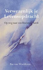 Verwezenlijk je levensopdracht 9789089540522, Verzenden, Gelezen, B. van Woelderen