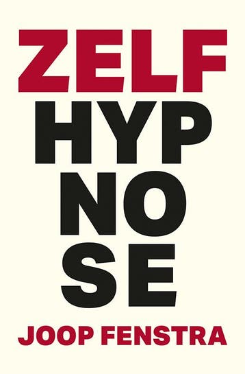 Zelfhypnose 9789463655026 Joop Fenstra, Boeken, Verzenden, Zo goed als nieuw, Joop Fenstra