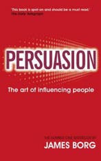Persuasion:The art of influencing people 9780273734161, Verzenden, Zo goed als nieuw, Borg James