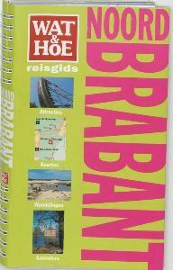 Noord-Brabant / Wat & Hoe reisgids 9789021537900, Boeken, Reisgidsen, Gelezen, Verzenden