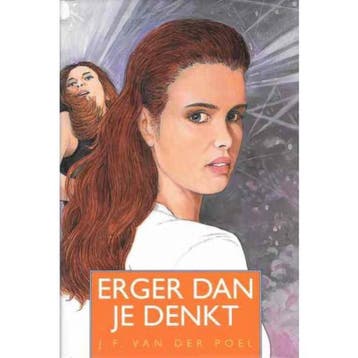 ERGER DAN JE DENKT 9789033614156 J.F. van der Poel, Verzenden, Gelezen, J.F. van der Poel