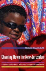 Chanting Down the New Jerusalem - Calypso, Christianity, and, Verzenden, Francio Guadeloupe