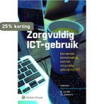 Zorgvuldig ICT-gebruik 9789013156874 M. van Dijk, Verzenden, Zo goed als nieuw, M. van Dijk