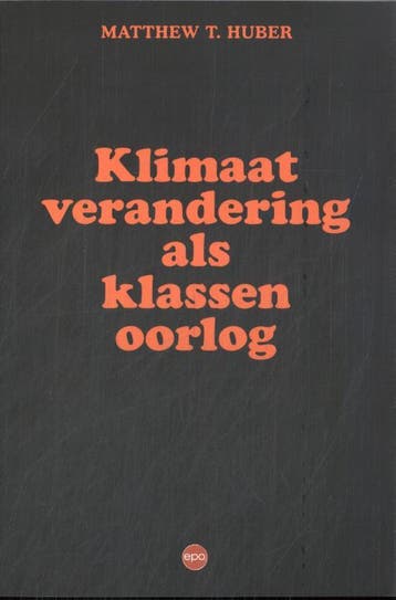 Klimaatverandering Als Klassenoorlog | Matthew T. Huber, Verzenden, Nieuw, Matthew T. Huber
