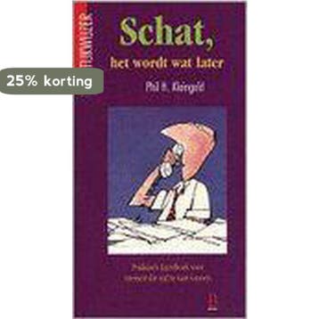 Schat, het wordt wat later / Praktijkwijzer 9789024604890, Verzenden, P.H. Kleingeld