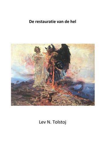 Restauratie van de hel / Tolstojwerken / 7 9789083058931, Verzenden, Lev N Tolstoj