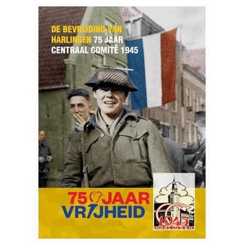 De bevrijding van Harlingen - 75 jaar Centraal Comité 1945, Verzenden, Hilde de Jong-Bolman