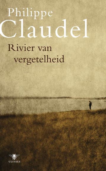 Rivier van vergetelheid / Ulysses 1781 9789023428596, Verzenden, Zo goed als nieuw, Philippe Claudel