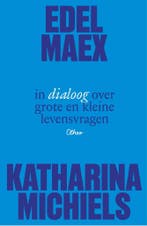 Edel Maex en Katharina Michiels in dialoog over grote en, Verzenden, Zo goed als nieuw, Frédérique Vanneuville
