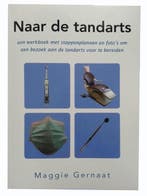 Naar de tandarts; een werkboek met stappenplannen en fotos, Verzenden, Maggie Gernaat