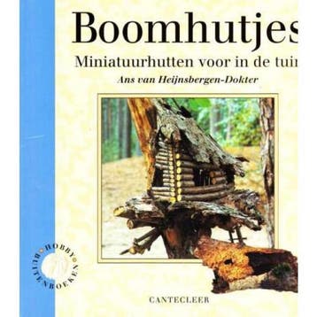 Boomhutjes / Cantecleer hobby buitenboeken 9789021323732, Verzenden, Zo goed als nieuw, A. van Heijnsbergen-Dokter
