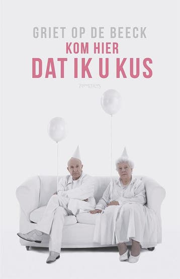 Kom hier dat ik u kus 9789044636475 Griet Op de Beeck, Boeken, Verzenden, Zo goed als nieuw, Griet Op de Beeck