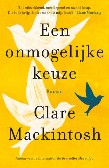 Een onmogelijke keuze 9789026150135 Clare Mackintosh, Verzenden, Clare Mackintosh