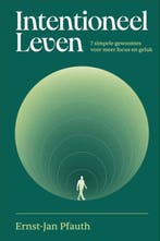 Intentioneel leven 9789493213869 Ernst-Jan Pfauth, Boeken, Verzenden, Gelezen, Ernst-Jan Pfauth