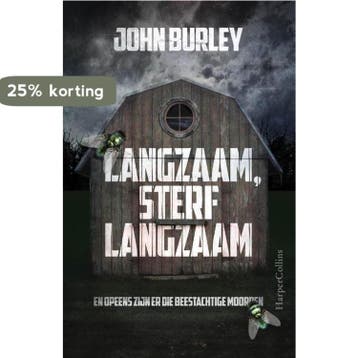 Langzaam, sterf langzaam 9789402704709 John Burley, Verzenden, Gelezen, John Burley