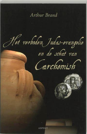 Het Verboden Judas Evangelie En De Schat Van Carchemish, Verzenden, Nieuw, Arthur Brand