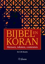 Bijbel en koran 9789059726208 E.M. Koerts, Verzenden, Gelezen, E.M. Koerts