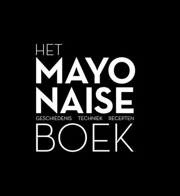 Het mayonaise boek 9789082686708 Ria Geraets-Heijen, Boeken, Kookboeken, Verzenden, Zo goed als nieuw, Ria Geraets-Heijen