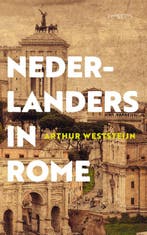 Nederlanders in Rome 9789035144781 Arthur Weststeijn, Verzenden, Arthur Weststeijn