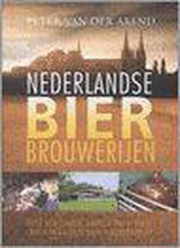 Nederlandse bierbrouwerijen 9789021584812 P. van der Arend, Verzenden, Gelezen, P. van der Arend