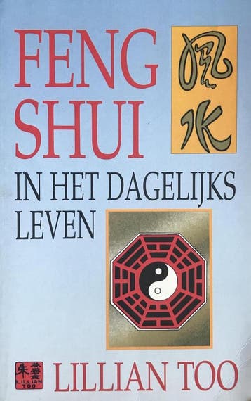 FENG SHUI IN HET DAGELIJKS LEVEN 9789055016020 L. Too, Verzenden, L. Too