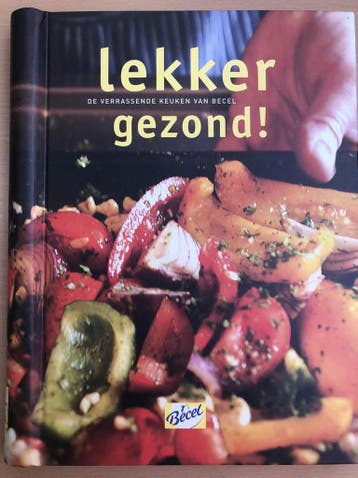 Becel - Lekker gezond - de verrassende keuken van Becel, Verzenden, Gelezen, Carin Leenders de Vries