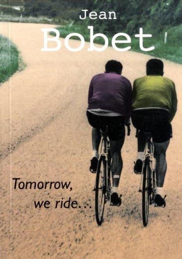 Tomorrow, We Ride 9781874739517 Jean Bobet, Verzenden, Gelezen, Jean Bobet