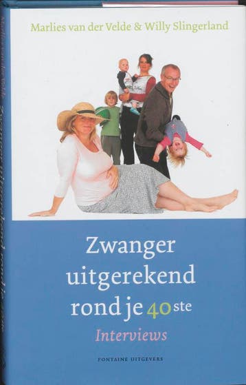 Zwanger uitgerekend rond je 40ste 9789059560987, Verzenden, W. Slingerland