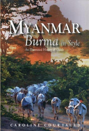 Myanmar Burma In Style Illstrtd Hist & G 9789622178328, Verzenden, Caroline Courtauld