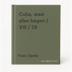 Cuba, waar alles begon / XIII / 28 9789085586715 Yves Sente, Verzenden, Zo goed als nieuw, Yves Sente