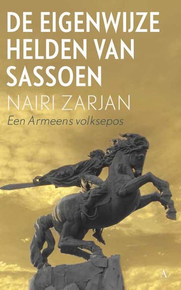 De eigenwijze helden van Sassoen 9789025307783 Nairi Zarjan, Boeken, Verzenden, Zo goed als nieuw, Nairi Zarjan