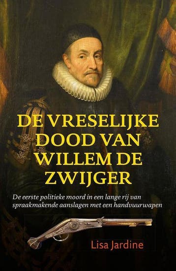 De vreselijke dood van Willem de Zwijger / Keerpunten in de, Verzenden, Lisa Jardine