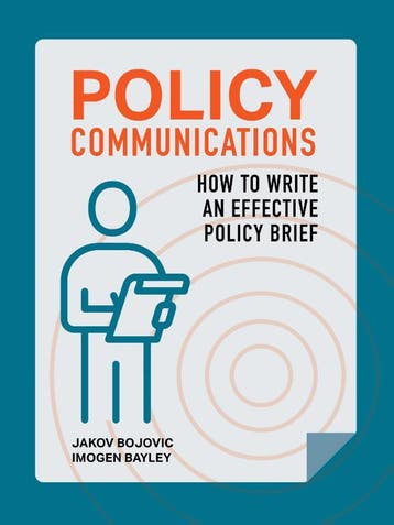 Policy Communications: How To Write An Effective Policy Brie, Verzenden, Nieuw, Jakov Bojovic; Imogen Bayley