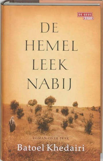 De hemel leek nabij 9789044505276 B. Khedairi, Verzenden, Zo goed als nieuw, B. Khedairi