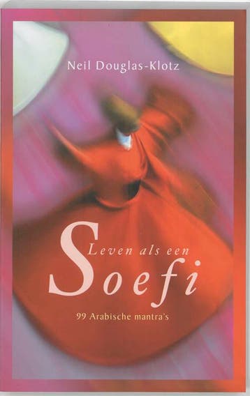 Leven als een soefi 9789025957339 N. Douglas-Klotz, Boeken, Verzenden, Zo goed als nieuw, N. Douglas-Klotz