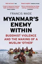 Myanmars Enemy Within 9781783605279 Francis Wade, Verzenden, Gelezen, Francis Wade
