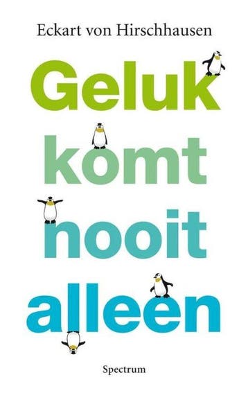 Geluk komt nooit alleen - Eckart von Irschhausen - 978904910, Verzenden