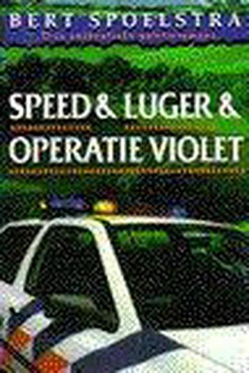 SPEED & LUGER & OPERATIE VIOLET 9789022523698 Bert Spoelstra, Verzenden, Gelezen, Bert Spoelstra