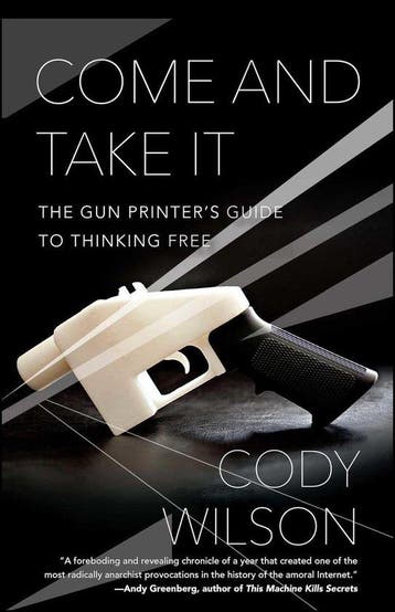 Come and Take It 9781476778273 Cody Wilson, Verzenden, Cody Wilson