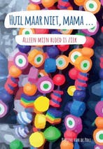 Huil maar niet, mama... 9789090294766 Bertine van de Poll, Boeken, Verzenden, Gelezen, Bertine van de Poll