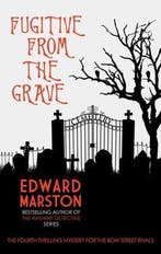 Fugitive from the Grave 9780749022907 edward marston, Verzenden, Edward marston