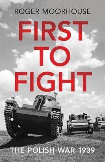 First to Fight 9781847924605 Roger Moorhouse, Verzenden, Roger Moorhouse