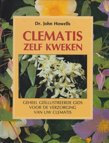 Clematis zelf kweken 9789025295240 J. Howells, Verzenden, J. Howells