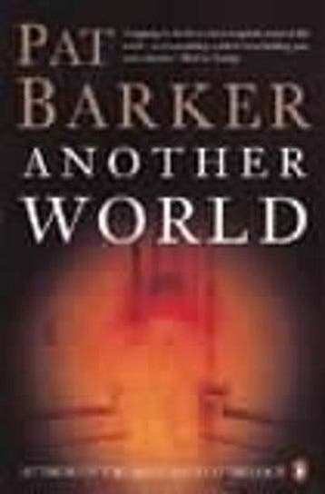 Another World 9780140258981 Pat Barker, Verzenden, Pat Barker