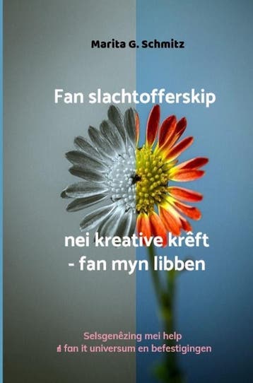 Fan Slachtofferskip Nei Kreative Krêft - Fan Myn Libben, Verzenden, Marita G. Schmitz